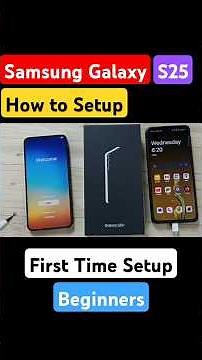 Samsung Galaxy S25/S25 Plus/S25 Ultra | How to Setup | Step by Step First Time Setup for Beginner