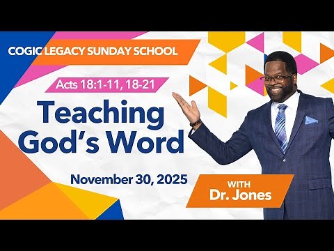 Teaching God's Word, Acts 18:1-11, 18-21, November 30, 2025, COGIC Legacy Edition Sunday School