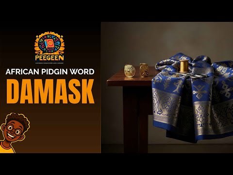 What DAMASK means in Nigerian Pidgin in the African Pidgin Dictionary