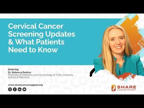 Cervical Cancer Screening Updates & What Patients Need to Know