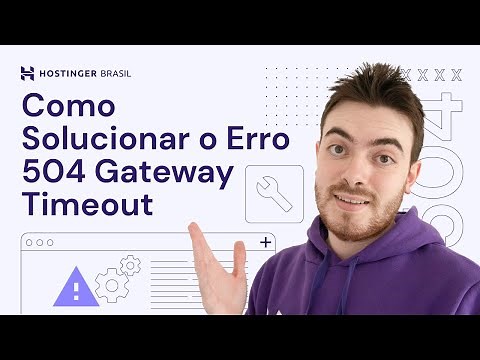 Como Solucionar o Erro 504 Gateway Timeout ❌ (2025) - Hostinger Brasil