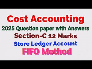 Cost Accounting 2025 Question paper with Answers Stores Ledger Under FIFO Method