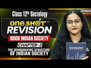 Class 12 Sociology One Shot Revision | The Demographic Structure of Indian Society One Shot Revision