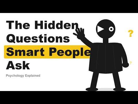 The Hidden Questions Smart People Ask (Without Even Knowing It)