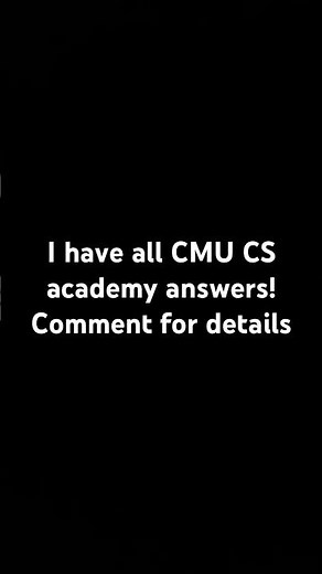 I have all CMU cs academy answers, comment below for details.