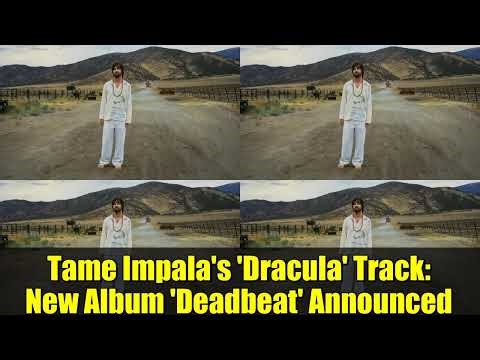 Tame Impala's 'Dracula' Track: New Album 'Deadbeat' Announced