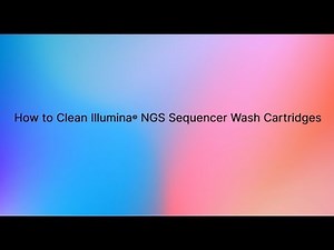 How to Clean Illumina© NGS Sequencer Wash Cartridges