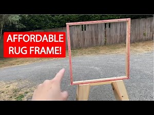 EASY!! How To Build a Rug Frame !! Everything You Need