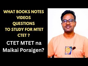 HOW TO PREPARE FOR CTET MTET? MAIKAI CTET MTET NA PORAIGEN?