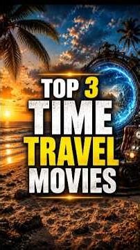 Top 3 Time Travel Movies You must watch 🤯 #trending