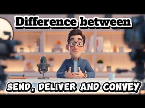 Learn The Difference "Send, Deliver and Convey" Easily | Daily English Speaking Practice