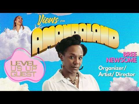 LEVEL US UP w/ Bree Newsome [EP 104]