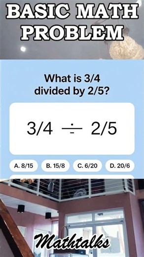 What is 3/4 divided by 2/5?A) 3/10B) 8/15C) 15/8D) 5/6#CSE2026 #civilserviceexam #math #fyp #viral