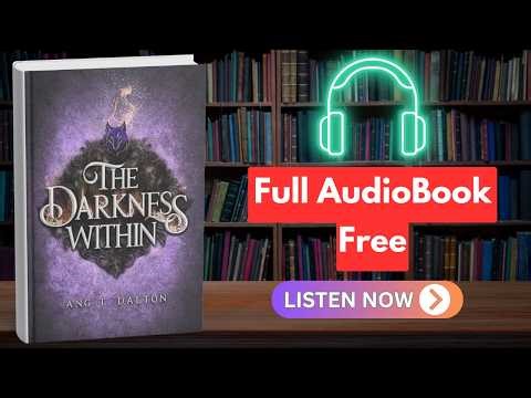 The Darkness Within (Twisted Thorn Book 2) by Ang T. Dalton [ Full Audiobook Free ]