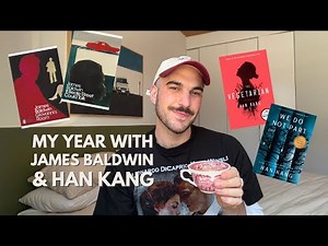 Reading every single James Baldwin & Han Kang novel | On being an author completionist