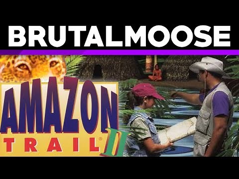 Amazon Trail II - brutalmoose