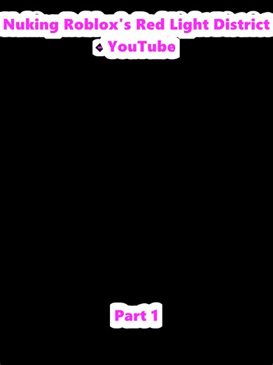 Nuking Roblox's Red Light District - YouTube (1)