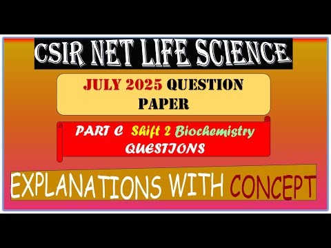 CSIR JRF NET Life Science Question paper Shift 2 Part C Questions Part 1 Biochemistry Questions