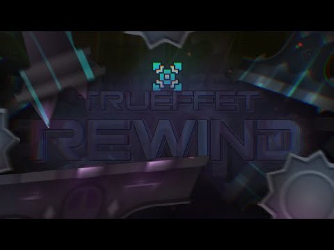 Trueffet REWIND | Geometry Dash