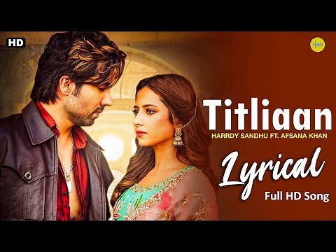 Titliaan Full HD Song with Lyrics | Harrdy Sandhu | Sargun Mehta | Afsana Khan | Jaani | Avvy Sra