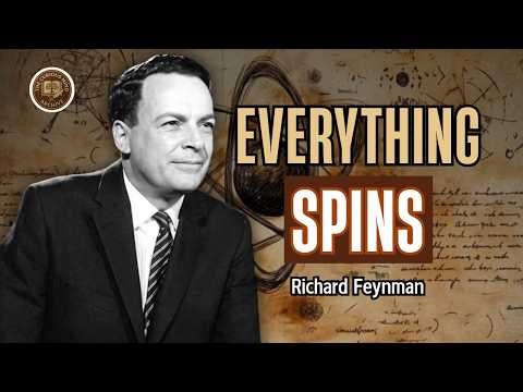 Why Does Everything Spin? Feynman’s Mind-Blowing Truth | Richard Feynman