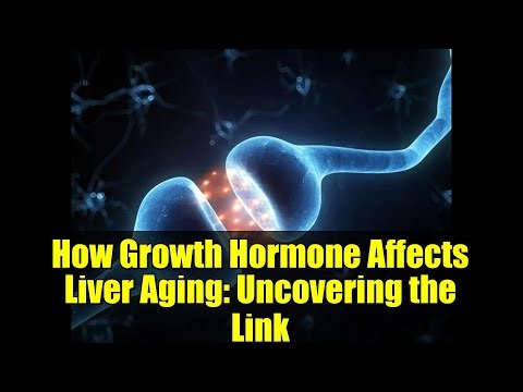 How Growth Hormone Affects Liver Aging: Uncovering the Link