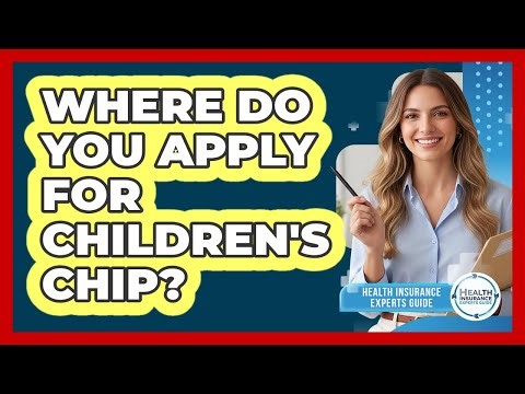 Where Do You Apply For Children's CHIP?