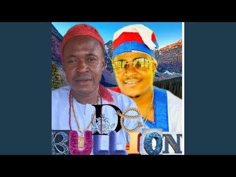 De Bullion (Okwu Baa N'Ego)