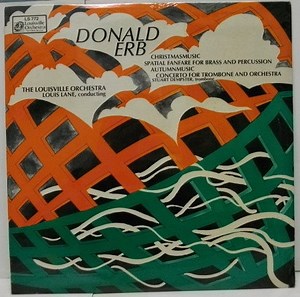Donald Erb, The Louisville Orchestra, Akira Endo, Louis Lane - Christmasmusic, Spatial Fanfare, Autumnmusic, Concerto for Trombone