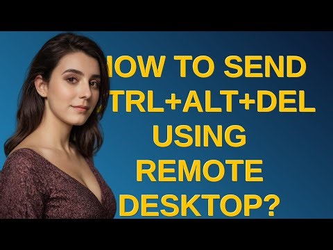 How to send ctrl+alt+del using Remote Desktop?