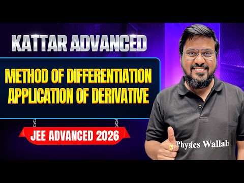 KATTAR ADVANCE: METHOD OF DIFFERENTIATION + APPLICATION OF DERIVATIVE || JEE Advanced 2026