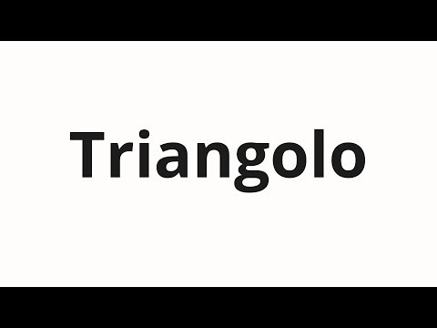 How to pronounce Triangolo