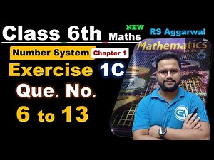 Class 6 Maths | RS Aggarwal | Chapter 1: Number System | Exercise 1C (Q6 to Q13)