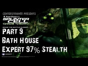 Splinter Cell: Chaos Theory - Stealth Walkthrough - Part 9 - Bath House | CenterStrain01