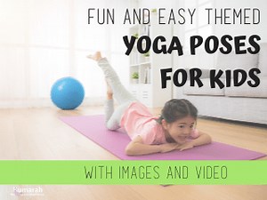 Easy Themed Yoga Poses for Kids [with videos] : Kumarah