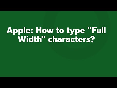 Apple: How to type "Full Width" characters?