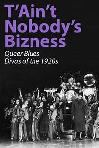 Where to stream T'Ain't Nobody's Bizness: Queer Blues Divas of the 1920s (2013) online? Comparing 50  Streaming Services