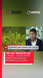 456K views · 17K reactions | El presidente de la Asociación Departamental de Productores de Coca (Adepcoca) de La Paz afirmó este martes que “no hay miedo” al retorno de la Administración para el Control de Dr0g4s (DEA, en inglés), y señalaron que es totalmente legal y controlada. #Unitel #UnitelDigital #Seguridad | UNITEL | Facebook