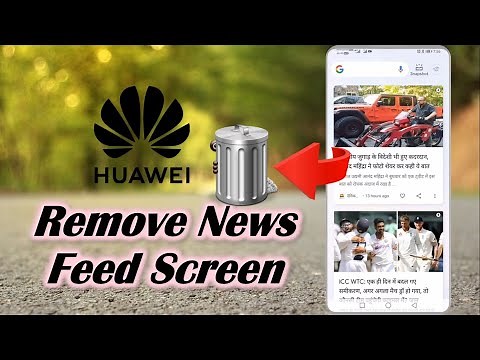 How to Remove News Feed Screen in Huawei