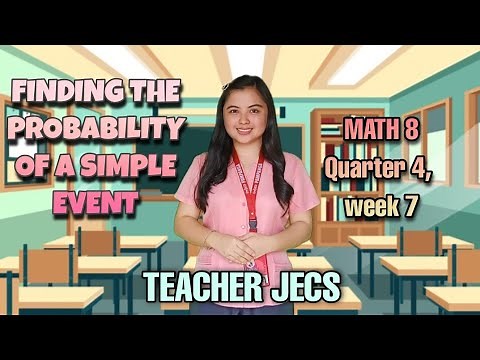 PROBABILITY OF A SIMPLE EVENT (Full video) | A lot of fun activities | Math 8, Quarter 4, Week 7 |