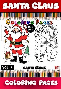 Santa Claus Coloring Page for All Age 100 Pages : Vol . 3