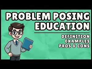 What is Problem Posing Education? (Easiest Explanation)