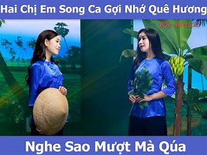 313K views · 5.4K reactions | Hai Chị Em Song Ca Gợi Nhớ Quê Hương Nghe Sao Mượt Mà Qúa Nghe tiếp: https://youtu.be/_erYrqsXe5E _______________ © Copyright BH Media Corp ☞ Do not Re-upload | BH Music | Facebook