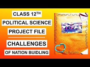 Class 12th Political Science Project File on "Challenges of Nation Building" | New Design and Ideas