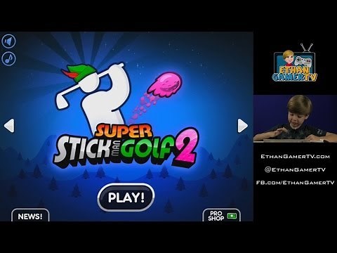 Ethan plays Super Stickman Golf 2