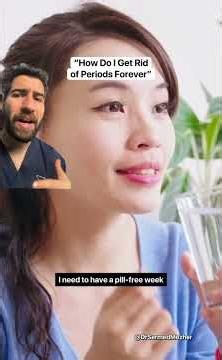 POV: You Never Want a Period Again