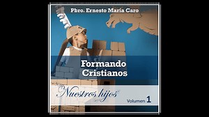 Formando Cristianos - Parte 1 - Formed