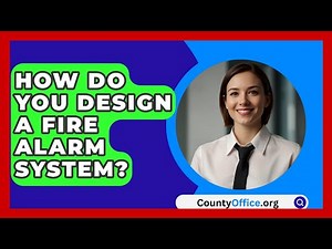 How Do You Design A Fire Alarm System? - CountyOffice.org