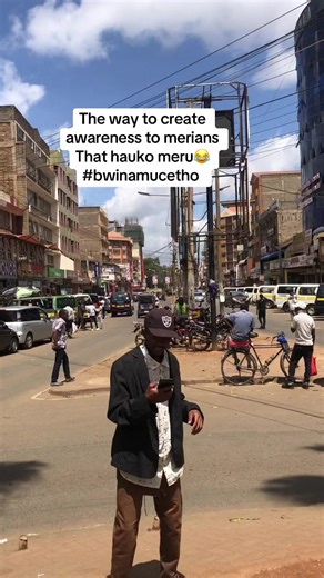 The way to create awareness to merians that hauko meru😂😂#bwinamucetho #fyppppppppppppppppppppppp #merumusic #trendingvideo #kenyantiktok🇰🇪