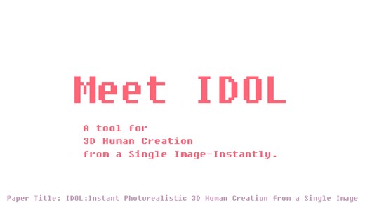 IDOL: Instant Photorealistic 3D Human Creation